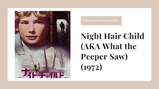 Night Hair Child AKA What the Peeper Saw 1972 - movie review