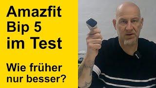 Amazfit Bip 5 im Test - Wie früher nur besser