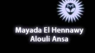 Mayada EL Hennawy - Alouli Ansa