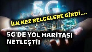 Türkiye’nin 5G’ye Geçişi İlk Kez Belgelere Girdi...
