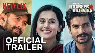 Phir Aayi Hasseen Dillruba  Official Trailer  Taapsee P Vikrant M Sunny K Jimmy S