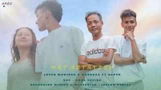 WAT ARTATIEN  LOVER MAWIONG X WANBHAA  FT DAPYN  OFFICIAL MUSIC VIDEO