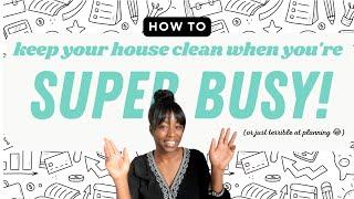 HOW TO KEEP YOUR HOUSE CLEAN WHEN YOUR SCHEDULE IS BUSY OR UNPREDICTABLE  Victoria Alexander