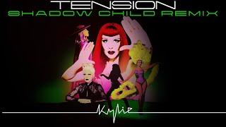 Kylie Minogue - Tension Shadow Child Remix Official Audio