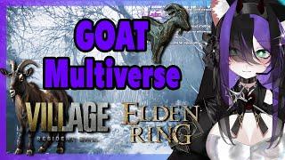 GOAT MultiVerse with Elden Ring & Resident Evil Village