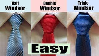 How to tie a Windsor Knot - Half Windsor Double Windsor and Triple Windsor