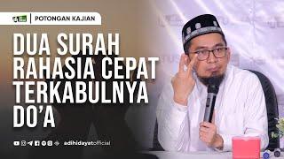 Dua Surah Rahasia Cepat Terkabulnya Do’a- Ustadz Adi Hidayat