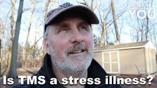 Is TMS a Stress Illness?