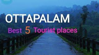 OTTAPALAM  Best 5 tourist places  palakkad  district  kerala