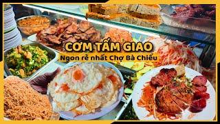 CƠM TẤM GIAO 25K NGON RẺ NHẤT CHỢ BÀ CHIỂU  CHIA SẺ BÍ QUYẾT NƯỚNG SƯỜN MỀM MỌNG NƯỚC  MKhang