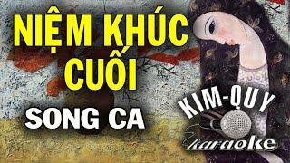 NIỆM KHÚC CUỐI - KARAOKE -SONG CA  CĐô trưởng 