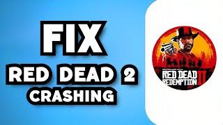 How To Fix Red Dead Redemption 2 Crashes After 15-20 Minute 2024 Guide