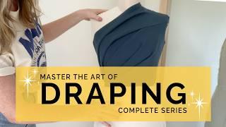 Master the Art of Draping  COMPLETE SERIES  The Ultimate Beginners Guide to Draping