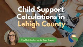 Child Support Calculations in Lehigh County  A Comprehensive Guide for Pennsylvania Parents