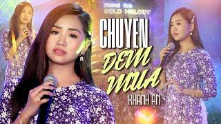 Chuyện Đêm Mưa - Khánh An  4K MV Official