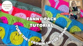 Crochet Fanny Pack Tutorial - Turn that frown upside down - VIRAL fanny pack