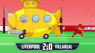 Liverpool vs Villareal the cartoon 2-0 Mane Henderson Goals Highlights Champions League 2022