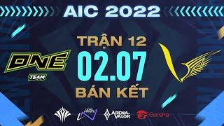 V GAMING vs ONE TEAM TÌNH THẾ KHÓ KHĂN  - BÁN KẾT AIC 2022 - NGÀY 27