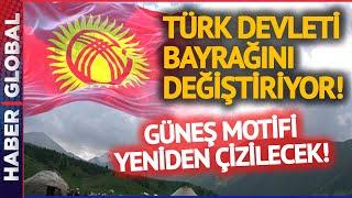 Kırgızistan Bayrağını Değiştiriyor Güneş Figürü Yeniden Çizilecek