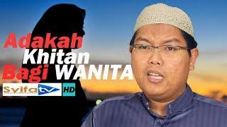 Khitan Bagi Wanita Adalah Sunnah _Udtadz Dr. Firanda AndirjaMA