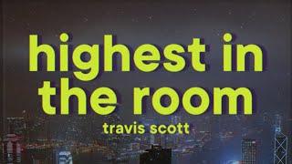 Travis Scott - HIGHEST IN THE ROOM Lyrics