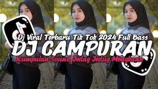 DJ CAMPUAN VIRAL 2024 SOUND TIK TOK JEDAG JEDUG MENGKANE FULL BASS