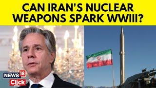 Irans Nuclear Weapon Breakout Is Down To 1-2 Weeks Antony Blinken Issues Stark Warning  N18G