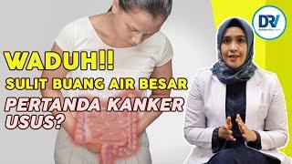 Kenali Gejala KANKER USUS BESAR Sejak Dini