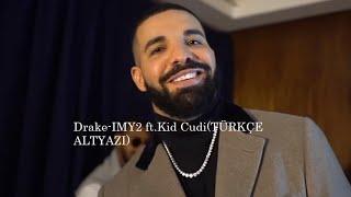 Drake-IMY2TÜRKÇE ÇEVİRİft.Kid CudiJuice Wrld#CLB