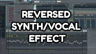HOW TO MAKE REVERSED SYNTHVOCAL TRANSITION EFFECT IN FL STUDIO