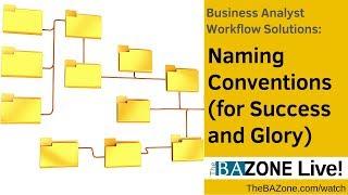 Naming Conventions for Success and Glory - Business Analyst Workflow Solutions