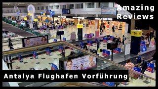 Antalya Flughafen  Airport - Was man wissen muss - Führung und Erklärung - Ankunft & Abflug - 2021