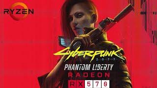 Cyberpunk 2077 2.0 Phantom Liberty  RX 570 4gb + RYZEN 5 3600  1080p All Settings Tested