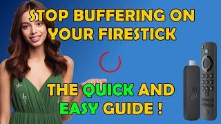  Stop Buffering on Your Firestick - The Quick and Easy Guide for 2024 