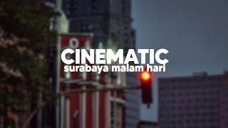 Cinematic Surabaya malam hari