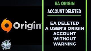 EA deleted an Origin Account And All Of A Persons Games