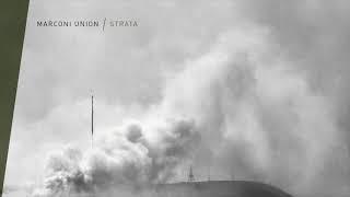 Marconi Union - Strata