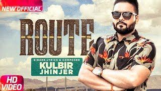 Route Full Video  Kulbir Jhinjer  Deep Jandu  Sukh Sanghera  Speed Records