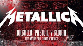 Metallica Orgullo Pasión y Gloria Tres Noches en la Ciudad de México 4K UPSCALE