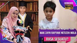 Netizen Komen Semula Mengenai Video Mak Zayn Rayyan Netizen Mula Rasa Sesuatu?