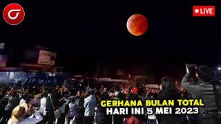  LIVE Gerhana Bulan Penumbra 5 Mei 2023 Gerhana Bulan Hari Ini