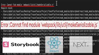 SOLVED Error Cannot find module webpacklibutilmakeSerializable.js Storybook