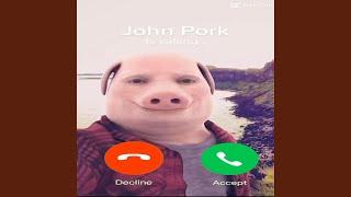 John Pork is calling... feat. John Pork