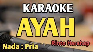 AYAH - KARAOKE  NADA PRIA COWOK  Rinto Harahap  Audio HQ  Live Keyboard