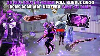 25 KILL SOLO VS SQUAD FULL BUNDLE UNGU ACAK-ACAK MAP NEXTERA SAMPE BOOYAH