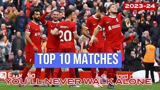 LIVERPOOL • Top 10 EPL Matches 2023-24 Season