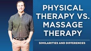 Physical Therapy vs. Massage Therapy Similarities and Differences