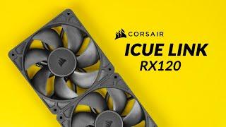 Corsair Does Know How To Make Fans? - Corsair iCUE Link RX120