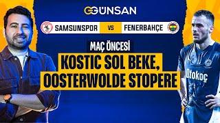 KOSTIC & TADIC İKİLİSİ SAHADA?  Fenerbahçe Samsunspor Deplasmanına Hangi 11le Çıkar?