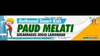 Paud Melati Sekarbagus Sugio Lamongan - Perpisahan Sekolah dan Outbound di Jatiwangi Tuban